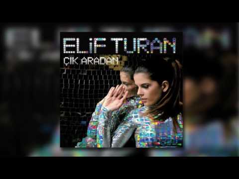 Elif Turan - Seni Kalbimden Atmak Mı