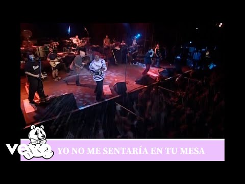 Los Fabulosos Cadillacs - Yo No Me Sentaría en Tu Mesa (En Vivo)