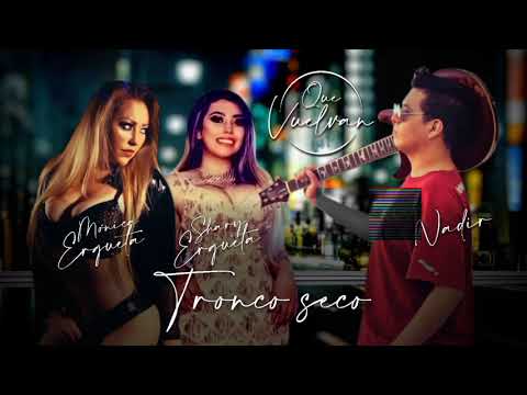 Tronco Seco - Nadir Feat. Mónica y Shary Ergueta