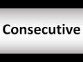 How to Pronounce Consecutive