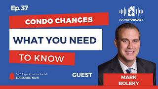 Episode 37: Condo Changes You Need to Know with Mark Boleky of Plaza Home Mortgage