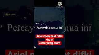 Download lagu Ariel noah feat difki khalif-cinta yang diam mp3