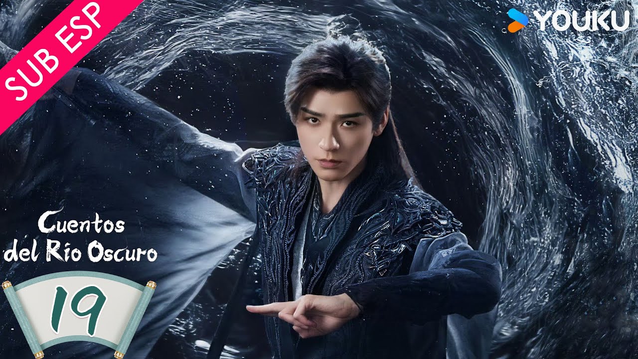 【SUB ESP】 Cuentos del Río Oscuro EP19 | Gong Jun / Peng Xiaoran / Qiao Zhenyu / Chang Huasen | YOUKU