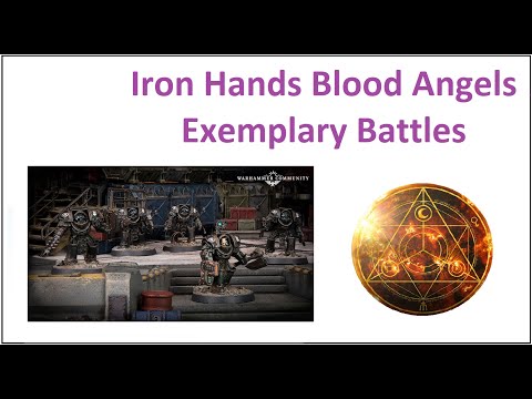 Iron Hands & Blood Angels Exemplary Battles - Unit Analysis