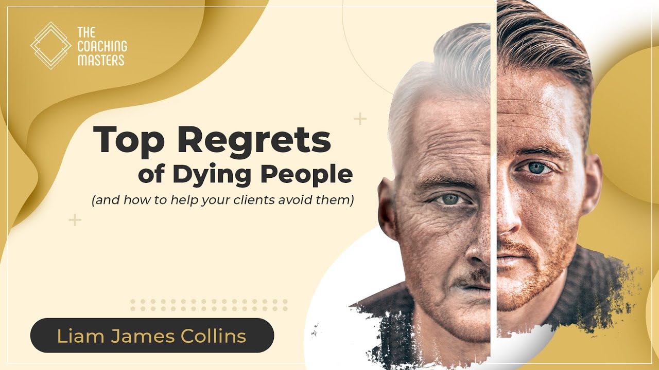 The Top Five Regrets of the Dying and How to Avoid Them | The Coaching Masters