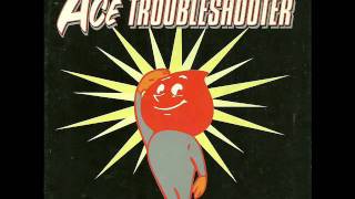 Ace Trouble Shooter-Non-Album Title #3.wmv