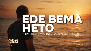 Ede bema heto - Originally by Ayebees Band (AI Cover)