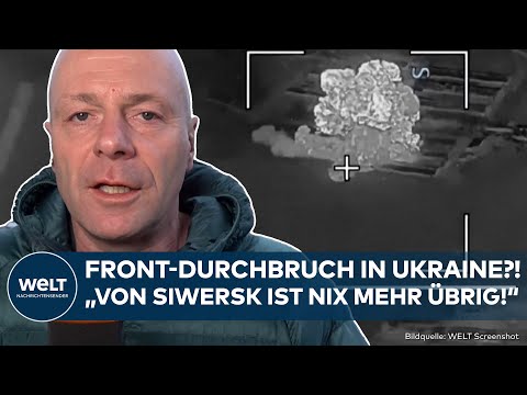 PUTINS KRIEG: Durchbruch der Front?! "Von Siwersk ist nix mehr übrig!" Russland rückt vor