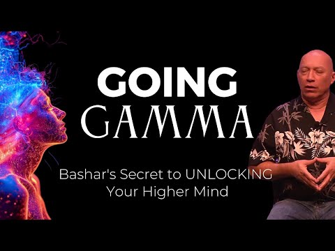 BASHAR: Activate Your Gamma State to Unlock Your Communication With Higher Mind & Manifest Miracles