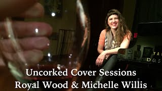 BILLY JOEL - Always A Woman (Cover by Royal Wood &amp; Michelle Willis) Uncorked Cover Sessions