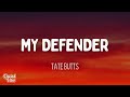 Tate Butts My Defender Lyrics