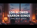 Vaaron Lo Fi Viral Popular Lofi