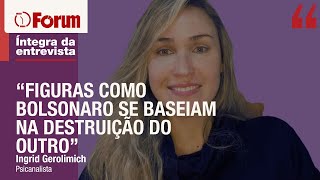 Psicanalista destrincha ódio de bolsonaristas: “Odeiam tudo que o Lula representa”