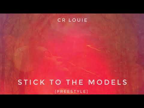 Stick To The Models [FreeStyle] - CR Louie