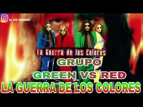 GRUPO GREEN VS GRUPO RED - LA GUERRA DE LOS COLORES - (GRANDES EXITOS) ATR DJ