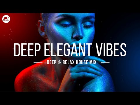 Deep Elegant Vibes - Deep & Relax House Mix