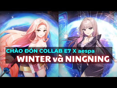 Cập nhật chào mừng Collab E7 x aespa cùng WINTER và NINGNING - Epic Seven