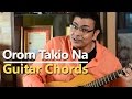 Orom Takio Na | Guitar Chords | Surojit Chatterjee | Surojit O Bondhura