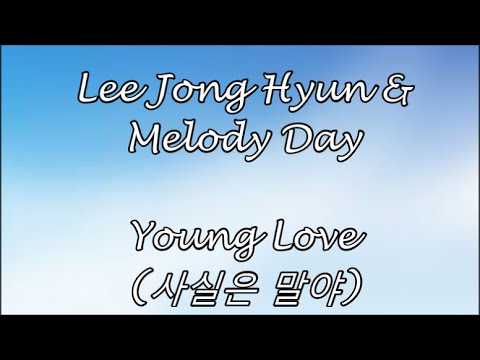 [Han/Rom/Eng] Lee Jonghyun (이종현)& Melody Day (멜로디데이) - 사실은 말야 (Young Love) eng sub