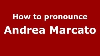 How to pronounce Andrea Marcato