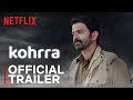 Kohrra | Official Trailer | Suvinder Vicky, Barun Sobti & Harleen Sethi | Netflix India