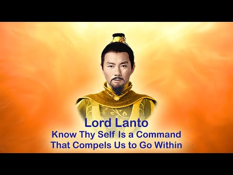 Lord Lanto - Know Thy Self Is a Command That Compels Us to Go Within
