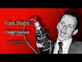 Frank Sinatra - I Couldn't Care Less