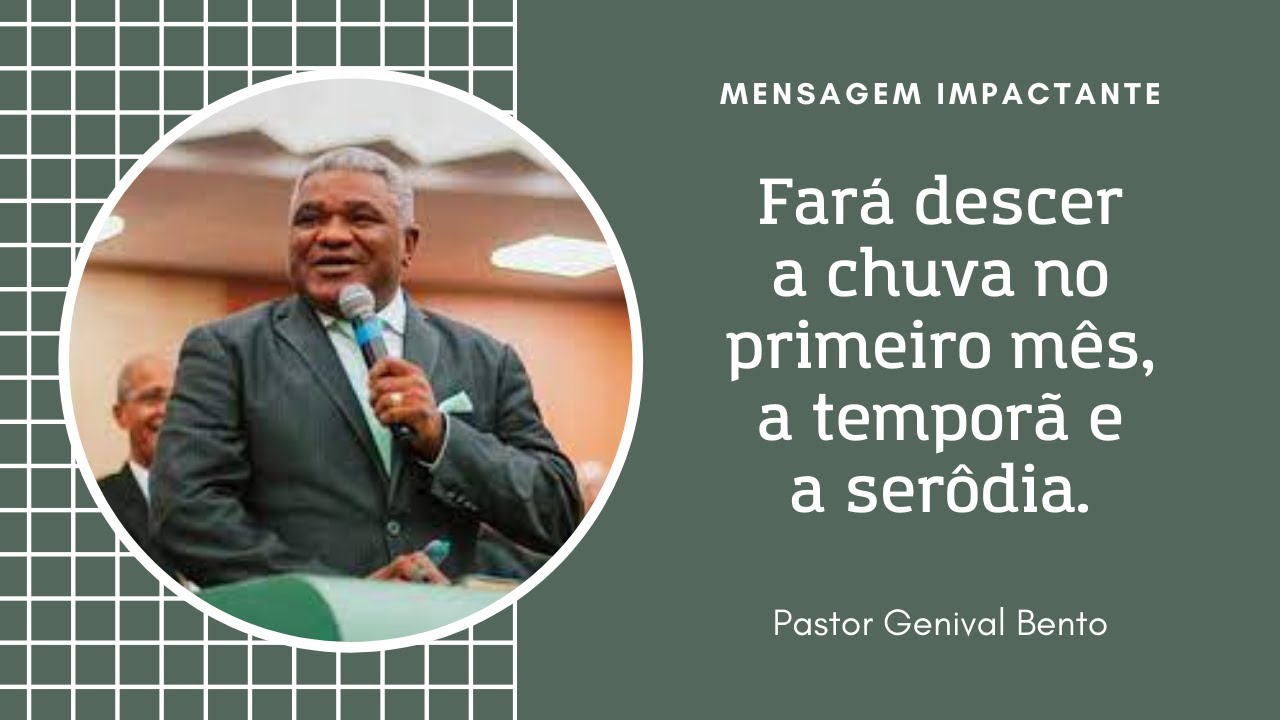 Pr. Genival Bento | Fará Descer a Chuva no Primeiro Mês, a Temporã e a Serôdia