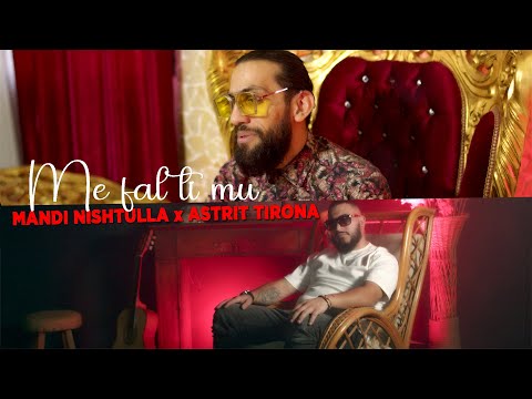 Mandi Nishtulla ft. Astrit Tirona - Me fal ti mu