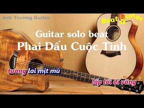Karaoke Phai Dấu Cuộc Tình - Guitar Solo Beat Acoustic | Anh Trường Guitar