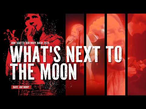 Bon Scott Birthday Bash 2025 - Dave Anthony - What's Next To The Moon