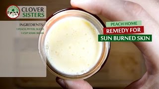 Peach home remedy for sun burned skin