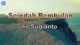 Download lagu Seindah Rembulan - Iis Sugianto (lirik Lagu) | Lagu Indonesia ~ kutanyakan dalam hatiku mp3 Download lagu Seindah Rembulan - Iis Sugianto (lirik Lagu) | Lagu Indonesia ~ kutanyakan dalam hatiku mp3