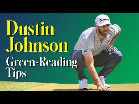 Dustin Johnson's keys to reading greens