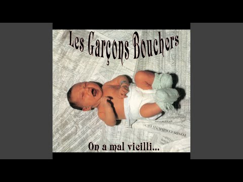 download lagu mp3 mp4 Les Garons Bouchers On A Mal Vieilli, download lagu Les Garons Bouchers On A Mal Vieilli gratis, unduh video klip Les Garons Bouchers On A Mal Vieilli