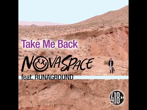 NOVASPACE feat. RUNAGROUND - TAKE ME BACK (OFFICIAL VIDEO)