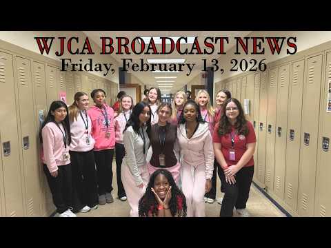 WJCA Broadcast News: Valentine's Day Special - 2/13/2026
