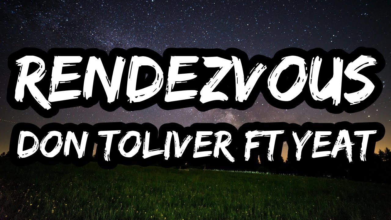 Don Toliver – Rendezvous ft. Yeat (Lyrics)
