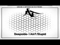 Deepside- I Ain't Stupid