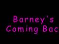 Barney S Coming Back Part1