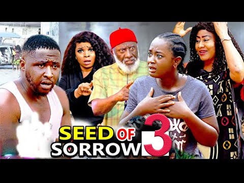 SEED OF SORROW SEASON 3 -(New Hit Movie) - Onny Micheal 2020 Latest Nigerian Nollywood Movie Full HD