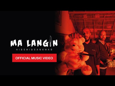Hibshi & Sankha B - Ma Langin (Official Video)
