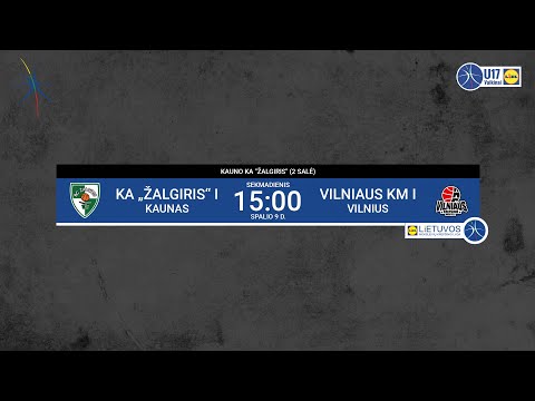 LIDLMKL U17: Kauno KA „Žalgiris“ I - Vilniaus KM I
