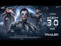 Robot 3.0 - Trailer | Rajinikanth | Hrithik Roshan | Aishwarya Rai | Motion Fox pictures