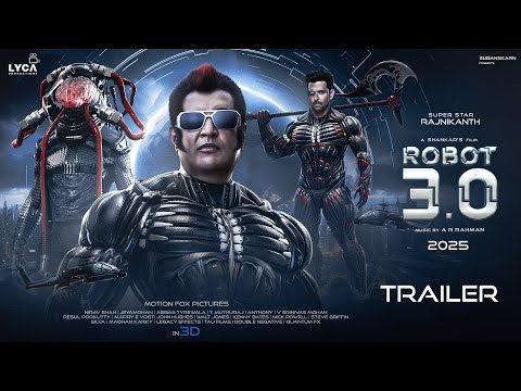 Robot 3.0 - Trailer | Rajinikanth | Hrithik Roshan | Aishwarya Rai | Motion Fox pictures