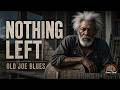 Nothing Left to Lose | Old Joe Blues