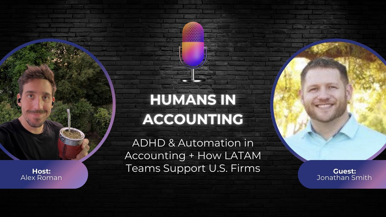 S1E2: Jonathan on ADHD in Accounting & How Automation Boosted His Workflow | Humans in Accounting