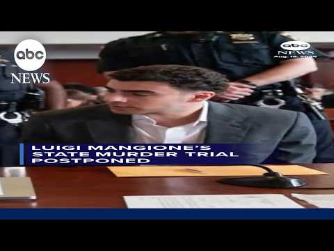 Luigi Mangione state murder trial postponed