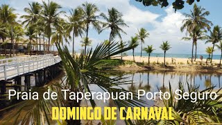 PORTO SEGURO MOVIMENTO  PRAIA DE TAPERAPUAN PORTO SEGURO NESSE DOMINGO DE CARNAVAL #praias #ferias