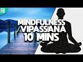 10 Minute Vipassana Mindfulness Meditation | Audio Cues